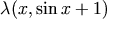 \lambda(x, \sin x + 1)