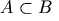 A \subset B