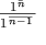 \frac{1^{\bar{n}}}{1^{\frac{}{n-1}}}