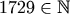 1729 \in \mathbb{N}