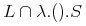 {{L}\unicode{8745}{{\unicode{955}{}.{\left(\right)}}.{ S}}}