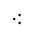 THREE DOT PUNCTUATION